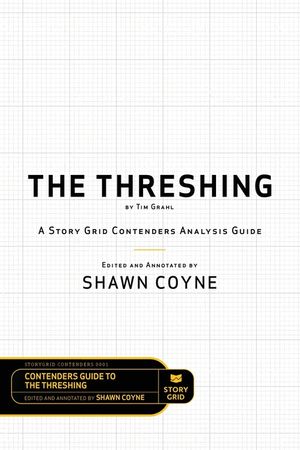 The Threshing by Tim Grahl: A Story Grid Contenders Analysis Guide image number 0