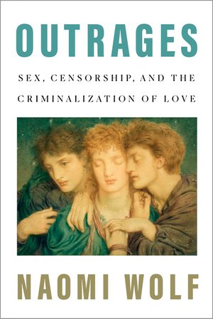 Outrages: Sex, Censorship, and the Criminalization of Love image number 0