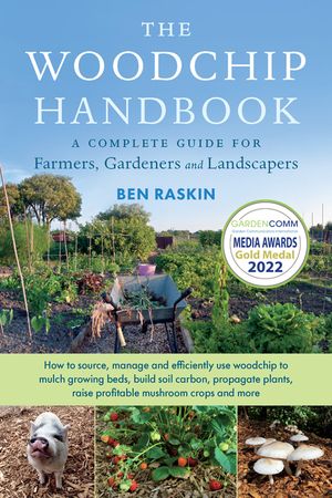 The Woodchip Handbook: A Complete Guide for Farmers, Gardeners and Landscapers image number 0