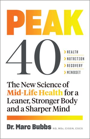 Peak 40: The New Science of Mid-Life Health for a Leaner, Stronger Body and a Sharper Mind image number 0