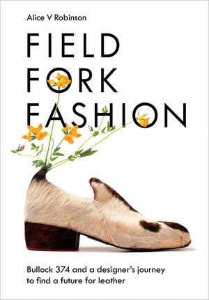 Field, Fork, Fashion: Bullock 374 and a Journey Into Sustainable Design image number 0