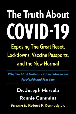 The Truth about Covid-19: Exposing the Great Reset, Lockdowns, Vaccine Passports, and the New Normal image number 0