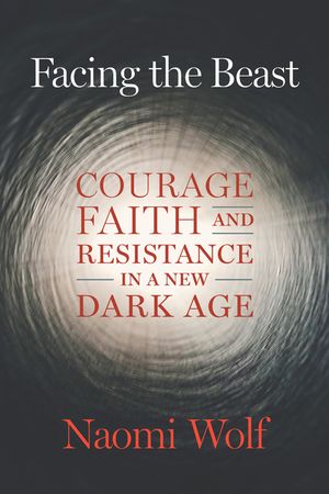 Facing the Beast: Courage, Faith, and Resistance in a New Dark Age image number 0