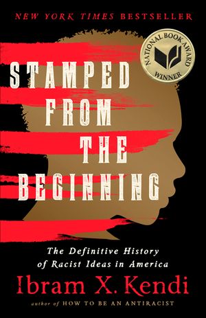 Stamped from the Beginning: The Definitive History of Racist Ideas in America image number 0