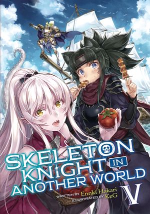 Skeleton Knight in Another World (Light Novel) Vol. 5 image number 0