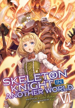 Skeleton Knight in Another World (Light Novel) Vol. 6 image number 0