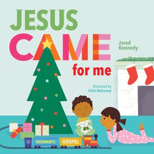 Jesus Came for Me: The True Story of Christmas image number 0