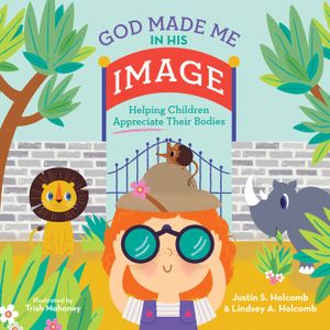 God Made Me in His Image: Helping Children Appreciate Their Bodies image number 0