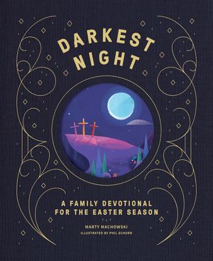 Darkest Night Brightest Day: A Family Devotional for the Easter Season image number 0