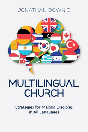 Multilingual Church: Strategies for Making Disciples in All Languages image number 0