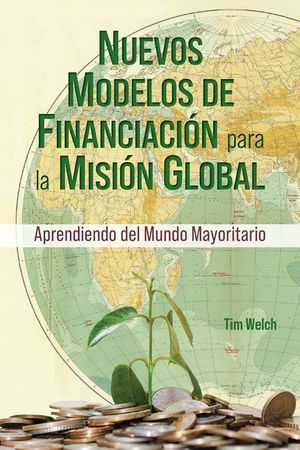 New Funding Models [Spanish] Nuevos Modelos de Financiaci&oacute;n para la Misi&oacute;n Global: Aprendiendo del Mundo Mayoritario image number 0