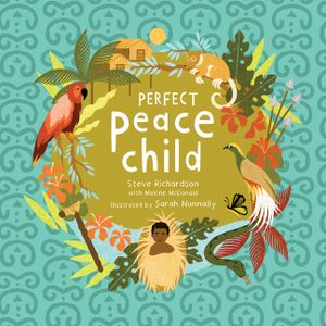 Perfect Peace Child: A True Story of How One Tribe Found Forever Peace image number 0
