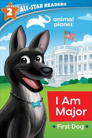 Animal Planet All-Star Readers: I Am Major, First Dog, Level 2 image number 0