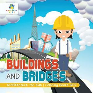 Buildings and Bridges Architecture for Kids Coloring Books 10-12 image number 0