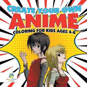 Create Your Own Anime - Coloring for Kids Ages 4-8 image number 0