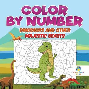 Color by Number Dinosaurs and Other Majestic Beasts image number 0