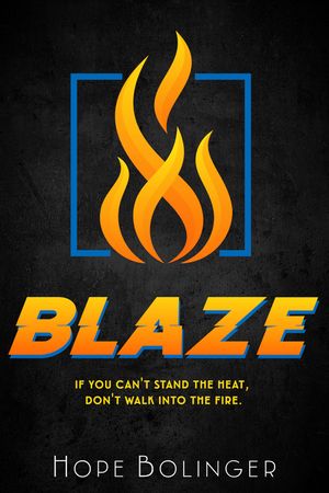Blaze: If You Can't Stand the Heat, Don't Walk into the Fire image number 0