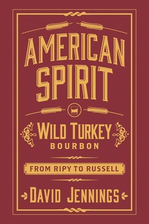 American Spirit: Wild Turkey Bourbon from Ripy to Russell image number 0