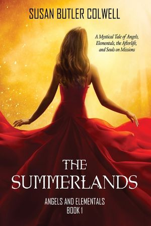 The Summerlands: A Mystical Tale of Angels, Elementals, the Afterlife, and Souls on Missions image number 0