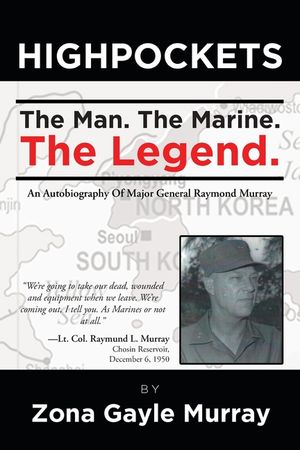 High Pockets: The Man, The Marine, The Legend An Autobiography Of Major General Raymond Murray image number 0