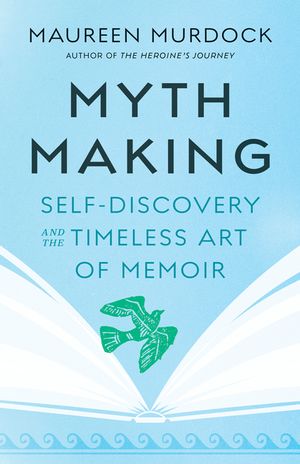Mythmaking: Self-Discovery and the Timeless Art of Memoir image number 0