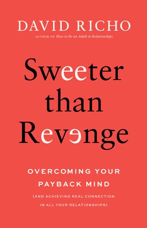 Sweeter Than Revenge: Getting Over Your Payback Mind image number 0