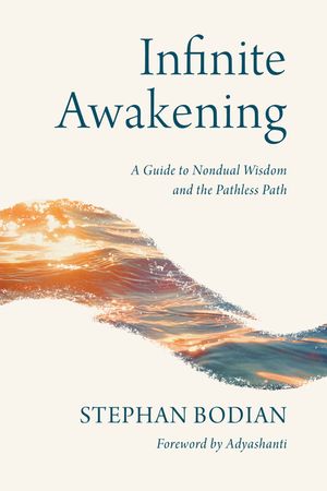 Infinite Awakening: A Guide to Nondual Wisdom and the Pathless Path image number 0