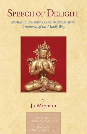 Speech of Delight: Mipham's Commentary on Santaraksita's Ornament of the Middle Way image number 0