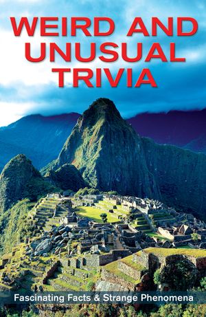 Weird and Unusual Trivia: Fascinating Facts & Strange Phenomena image number 0