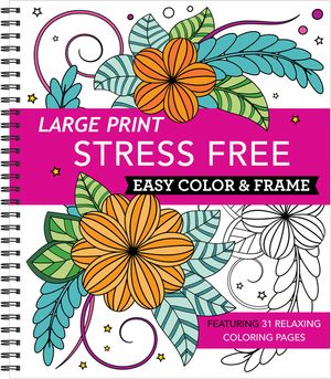Large Print Easy Color & Frame - Stress Free (Adult Coloring Book) image number 0