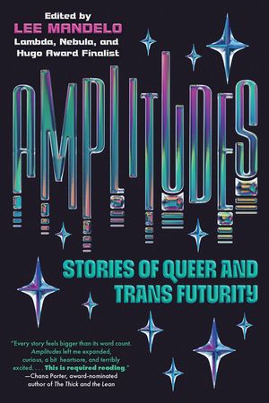 Amplitudes: Stories of Queer and Trans Futurity image number 0