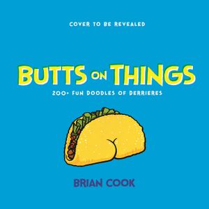 Butts on Things: 200+ Fun Doodles of Derrieres image number 0