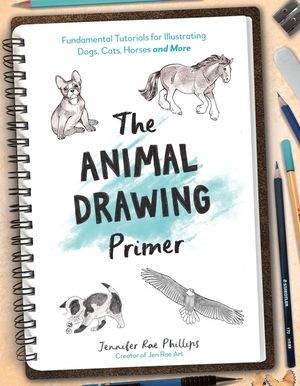 The Animal Drawing Primer: 30 Fundamental Tutorials for Illustrating Dogs, Cats, Horses and More image number 0