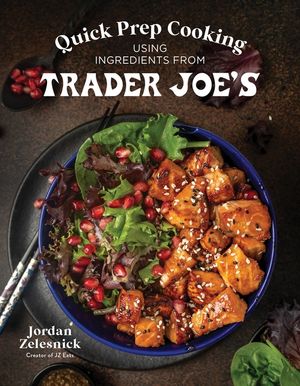 Quick Prep Cooking Using Ingredients from Trader Joe's image number 0