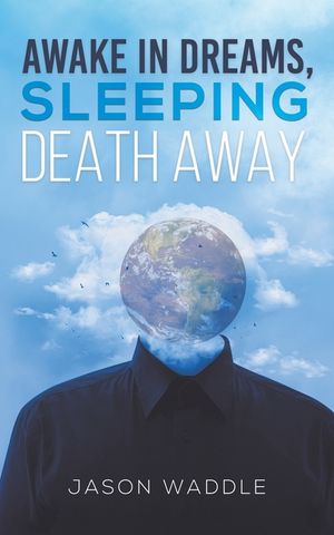Awake in Dreams, Sleeping Death Away image number 0
