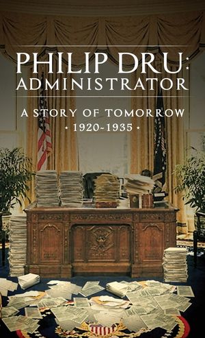 Philip Dru: Administrator: A Story of Tomorrow, 1920 - 1935 image number 0