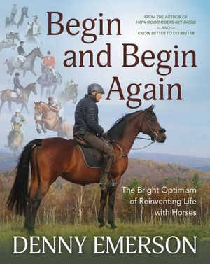 Begin and Begin Again: The Bright Optimism of Reinventing Life with Horses image number 0