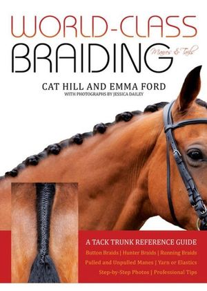 World-Class Braiding Manes & Tails: A Tack Trunk Reference Guide image number 0