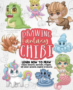 Drawing Fantasy Chibi: Learn How to Draw Kawaii Unicorns, Mermaids, Dragons, and Other Mythical, Magical Creatures! (How to Draw Books) image number 0