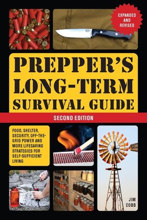 Prepper's Long-Term Survival Guide: 2nd Edition: Food, Shelter, Security, Off-The-Grid Power, and More Life-Saving Strategies for Self-Sufficient Livi image number 0