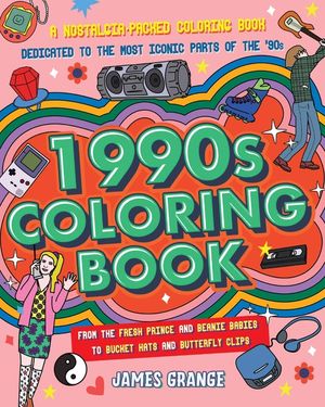 The 1990s Coloring Book: A Nostalgia-Packed Coloring Book Dedicated to the Most Iconic Parts of the 90s, from the Fresh Prince and Beanie Babie image number 0