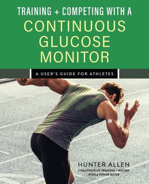 Training and Competing with a Continuous Glucose Monitor: A User's Guide for Athletes image number 0