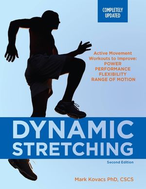 Dynamic Stretching: Second Edition: Active Movement Workouts to Improve Power, Performance, Flexibility, and Range of Motion image number 0
