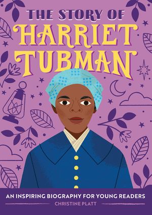 The Story of Harriet Tubman: A Biography Book for New Readers image number 0