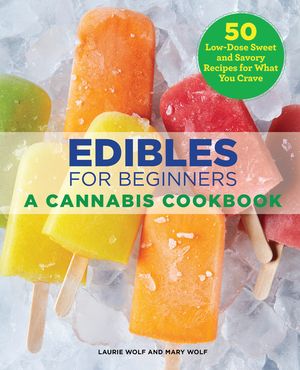Edibles for Beginners: A Cannabis Cookbook image number 0