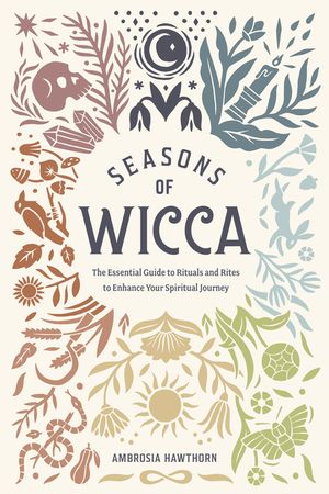 Seasons of Wicca: The Essential Guide to Rituals and Rites to Enhance Your Spiritual Journey image number 0