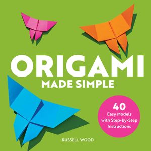 Origami Made Simple: 40 Easy Models with Step-By-Step Instructions image number 0