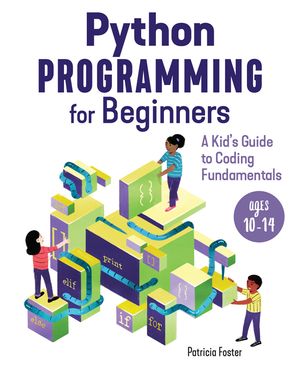 Python Programming for Beginners: A Kid's Guide to Coding Fundamentals image number 0