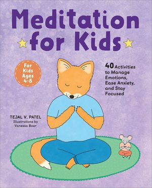 Meditation for Kids: 40 Activities to Manage Emotions, Ease Anxiety, and Stay Focused image number 0