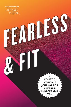 Fearless & Fit: A Holistic Workout Journal for a Leaner, Unstoppable You image number 0
